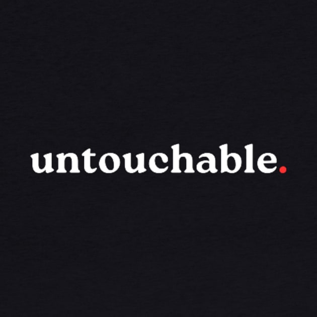 untouchable. by retroprints